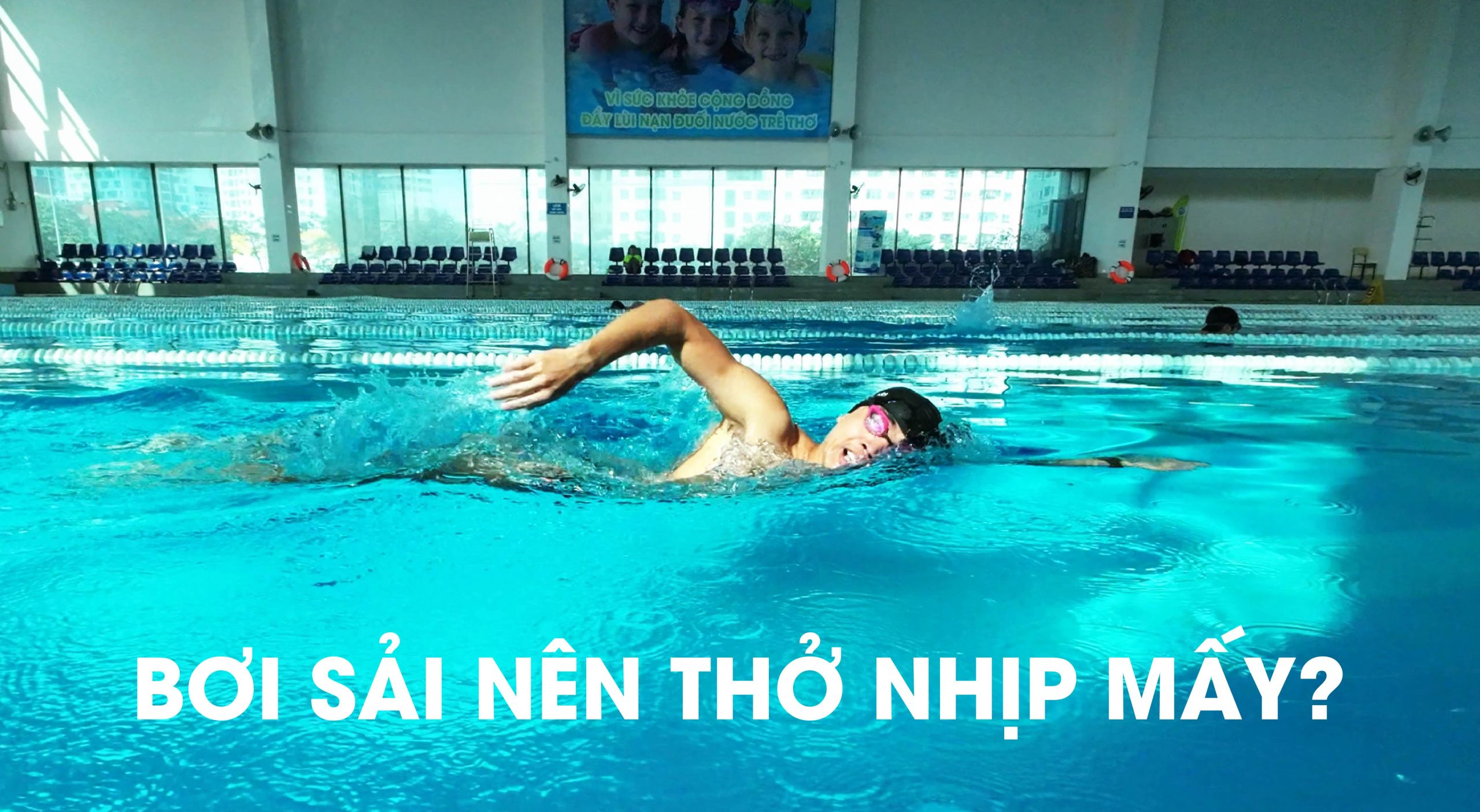 Bơi sải nên thở nhịp mấy